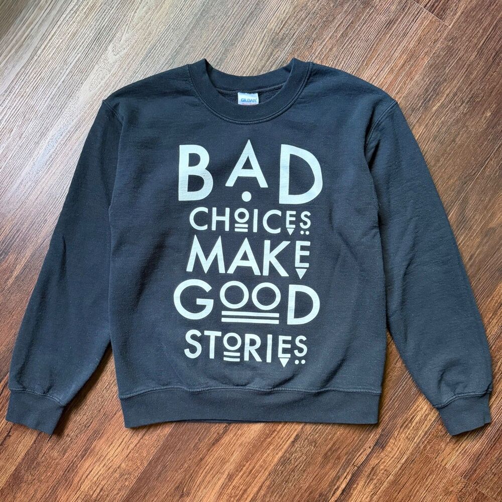 Bad Choices Make Good Stories Womens or Mens Black S Crewneck Sweatshirt Horror